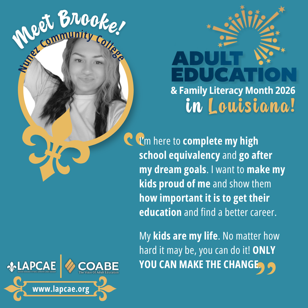 Meet Brooke, an adult learner at Nunez Community College. She says: "I'm here to complete my high school equivalency and go after my dream goals. I want to make my kids proud of me and show them how important it is to get their education and find a better career. My kids are my life. No matter how hard it may be, you can do it! Only you can make the change."